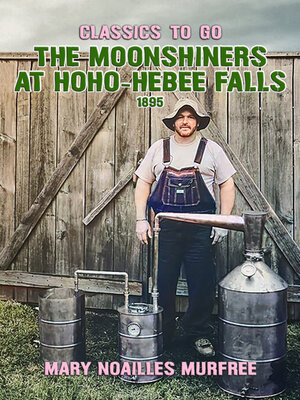 cover image of The Moonshiners at Hoho-Hebee Falls